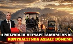 Konyaaltı'nda 3 milyarlık altyapı sonrası asfalt dönemi