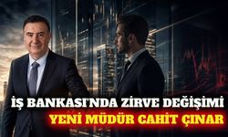 İş Bankası'nda genel müdürlük koltuğuna Cahit Çınar geçiyor