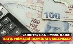 Yargıtay kararı: Satış primleri kıdem tazminatına eklenecek