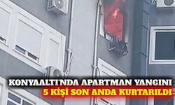 Antalya Konyaaltı'da apartman yangını: 5 kişi kurtarıldı