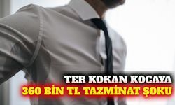 Yargıtay kararı: Ter kokan eş 360 bin TL tazminat ödeyecek