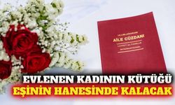 Evlenen kadının kütüğü eşinin hanesinde kalacak