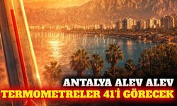 Kepez'de sıcaklık 41, Alanya'da 35 dereceye ulaşacak