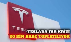 Tesla far hatası nedeniyle 20 bin aracını geri çağırıyor