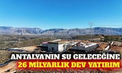 ASAT'tan Antalya'ya 26,3 milyar TL'lik içme suyu yatırımı
