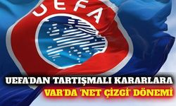 UEFA tartışmalı VAR kararları için Net Çizgi'yi başlattı
