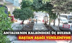 Antalya'da üç ana bulvarda kapsamlı yenileme