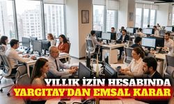 Çalışanların yıllık izin hesabında Yargıtay'dan yeni karar
