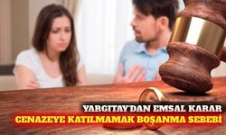 Yargıtay'dan karar: Cenazeye katılmamak boşanma sebebi