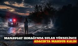 Manavgat Irmağı'nda mahsur kalan kadın kurtarıldı