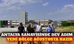 Antalya OSB 5. Tevsi Alanı'nın altyapısı ağustosta bitiyor
