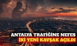 Antalya'da Uncalı ve Kocayatak kavşakları trafiğe açıldı