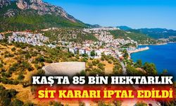 Kaş'ta 85 bin hektarlık sit alanı kararı iptal edildi