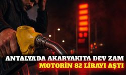 Antalya'da akaryakıta çifte zam: Motorin 82 lirayı aştı