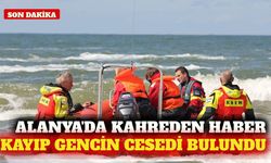 Alanya'da denizde kaybolan gencin cansız bedeni bulundu