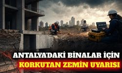 Antalya'daki belediyelere zemin etüdü denetimi çağrısı