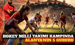 Alanya'dan 5 isim U18 Kız Hokey Milli Takımı kampında