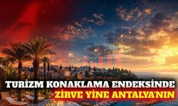 Antalya turizmde konaklama endeksiyle zirvede yer aldı