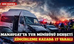 Manavgat'ta zincirleme kaza: 6'sı turist 17 kişi yaralandı