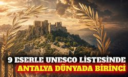 Antalya UNESCO geçici listesinde 9 eserle dünyada birinci