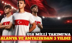 Alanya ve Antalya'dan U18 Milli Takımı'na üç davet
