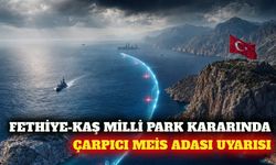 Kaş ve Fethiye arasındaki milli park kararına Meis uyarısı
