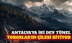 Türkiye'nin en uzun iki tüneli Antalya'da inşa ediliyor