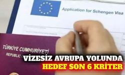 Türkiye vizesiz Avrupa için son 6 kritere odaklandı