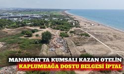 Manavgat'ta kumsalı kazan otelin sertifikası iptal edildi