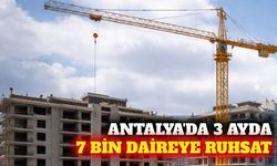 Antalya'da yılın ikinci çeyreğinde 6 bin 923 daireye ruhsat