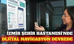 İzmir Şehir Hastanesi'nde dijital navigasyon dönemi