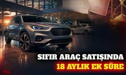 Araç satış ve tescilinde 12 ve 18 aylık yeni ek süre