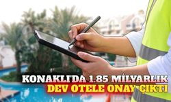 Alanya Konaklı'da 1,85 milyarlık otele ÇED onayı verildi