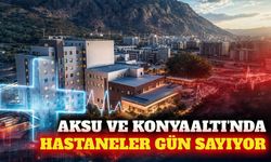 Aksu ve Konyaaltı'nda yeni hastaneler açılışa hazırlanıyor
