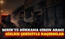 Serik'te iş yerine giren aracı gizlice çekiciyle kaçırdılar
