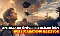 Antalya 2026 üniversite burs başvuru tarihleri ve şartları