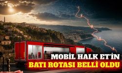Mobil Halk Et'in batı ilçelerindeki yeni rotası belli oldu