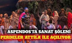 33. Aspendos Opera ve Bale Festivali 'Attila' ile başlıyor