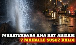Muratpaşa'da ana su hattı arızası: 7 mahallede kesinti