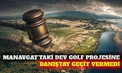 Manavgat'taki 296 hektarlık golf planına Danıştay engeli