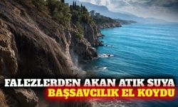 Antalya'da falezlerden denize akan atık suya soruşturma