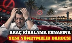 Antalya'da rent a car esnafından yeni yönetmelik tepkisi