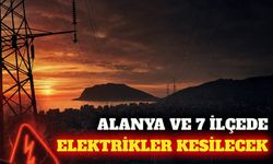 Alanya ve 7 ilçede 27 Ağustos planlı elektrik kesintisi