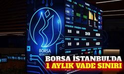 Borsa İstanbul'da işlemlere 1 aylık vade sınırı getirildi