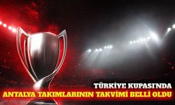 Antalya takımlarının Türkiye Kupası takvimi belli oldu