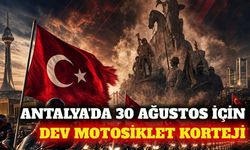Antalya'da 30 Ağustos motosiklet korteji düzenlenecek