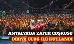 Antalya'da 30 Ağustos Derya Uluğ konseriyle kutlandı