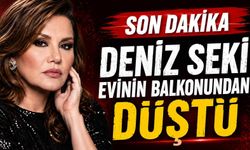 Son dakika - Deniz Seki evinin balkonundan düştü