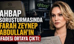 Ahbap soruşturmasında Farah Zeynep Abdullah’ın ifadesi ortaya çıktı