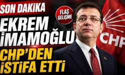 Son dakika - Ekrem İmamoğlu CHP'den istifa etti